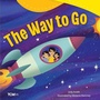 Cover: The Way to Go - Teacher Created Materials, Inc