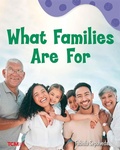 Cover: What Families Are For - Teacher Created Materials, Inc