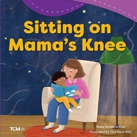 Enlarge image Cover: Sitting on Mama's Knee - Teacher Created Materials, Inc