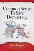 Cover: Common Sense To Save Democracy - Palmetto Publishing