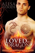 Cover: Loved by a Dragon (Fallen Immortals 7) - Alisa Woods