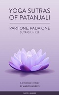 Cover: Yoga Sutras of Patanjali Part One, Pada One Sutras 1.1 - 1.29 - Saints & Mangoes