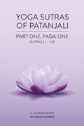 Cover: Yoga Sutras of Patanjali Part One, Pada One Sutras 1.1-1.29 A Commentary - Saints & Mangoes