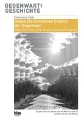 Cover: Gegen die blendende Evidenz der Gegenwart - Seismo Verlag