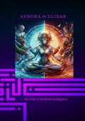 Cover: A.U.R.O.R.A. vs. E.L.I.X.A.R. The Duel of Artificial Intelligence - Klaus Hartmann