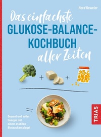 Abbildung von: Das einfachste Glukose-Balance-Kochbuch aller Zeiten - TRIAS