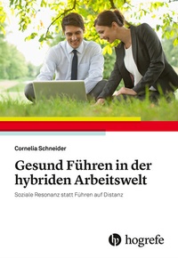 Abbildung von: Gesund Führen in der hybriden Arbeitswelt - Hogrefe