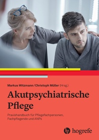 Abbildung von: Akutpsychiatrische Pflege - Hogrefe