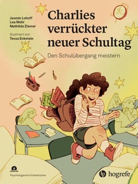 Abbildung von: Charlies verrückter neuer Schultag - Hogrefe