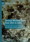 Cover: German Neoliberalism from 1924 to 1963 - Palgrave Macmillan