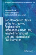 Cover: Non-Recognized States in the Post-Soviet Region under International Trade Law, Private International Law and International Civil Procedure - Springer