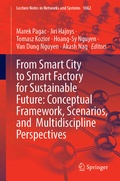Cover: From Smart City to Smart Factory for Sustainable Future: Conceptual Framework, Scenarios, and Multidiscipline Perspectives - Springer