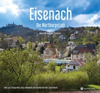 Abbildung von: Eisenach - Die Wartburgstadt - Ein Bildband in drei Sprachen (deutsch / english / français) - Wartberg