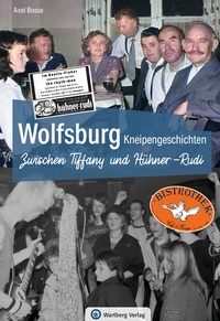 Abbildung von: Wolfsburg Kneipengeschichten - Zwischen Tiffany und Hühner-Rudi - Wartberg
