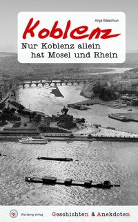 Abbildung von: Geschichten & Anekdoten aus Koblenz - Wartberg