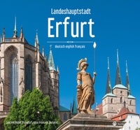 Abbildung von: Landeshauptstadt Erfurt - Ein Bildband in drei Sprachen (deutsch / english / français) - Wartberg
