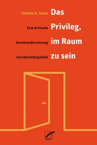 Abbildung von: Das Privileg, im Raum zu sein - Unrast Verlag