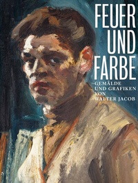 Abbildung von: Feuer und Farbe - Gemälde und Grafiken von Walter Jacob - Dr. Cantz'sche Verlagsgesellschaft mbH & Co. KG