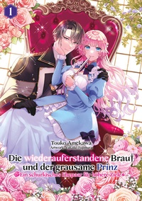 Abbildung von: Die wiederauferstandene Braut und der grausame Prinz: Ein schurkisches Ehepaar für höhere Ziele, Band 01 - Dokico