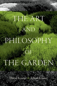 Abbildung von: The Art and Philosophy of the Garden - OUP eBook