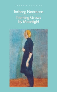 Abbildung von: Nothing Grows by Moonlight - Penguin Classics