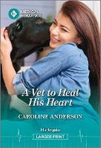 Abbildung von: A Vet to Heal His Heart - Harlequin Medical Romance