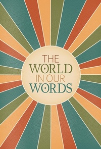 Enlarge image Cover: The World In Our Words - Stephanie Rowe