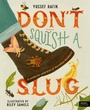 Cover: Don't Squish a Slug - Words & Pictures