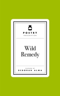 Abbildung von: Poetry Prescription: Wild Remedy - Macmillan