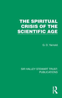 Abbildung von: The Spiritual Crisis of the Scientific Age - Routledge