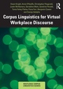 Cover: Corpus Linguistics for Virtual Workplace Discourse - Routledge
