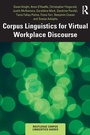 Cover: Corpus Linguistics for Virtual Workplace Discourse - Routledge