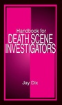 Cover: Handbook for Death Scene Investigators - CRC Press