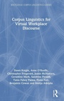 Cover: Corpus Linguistics for Virtual Workplace Discourse - Routledge