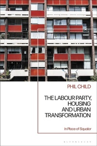 Abbildung von: The Labour Party, Housing and Urban Transformation - Bloomsbury Academic