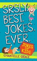 Cover: Srsly Best Jokes Ever - BroadStreet Publishing Group, LLC