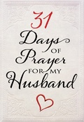 Cover: 31 Days of Prayer for My Husband - BroadStreet Publishing Group, LLC