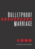 Cover: Bulletproof Marriage - BroadStreet Publishing Group, LLC