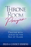 Cover: Throne Room Prayer - BroadStreet Publishing Group, LLC