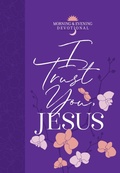 Cover: I Trust You Jesus - BroadStreet Publishing Group, LLC