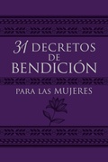 Cover: 31 decretos de bendici&oacute;n para las mujeres - BroadStreet Publishing Group, LLC