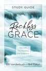 Cover: Reckless Grace Study Guide - BroadStreet Publishing Group, LLC