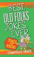 Cover: Best Old Folks Jokes Ever - BroadStreet Publishing Group, LLC