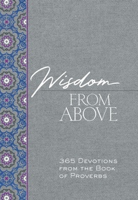 Enlarge image Cover: Wisdom from Above - BroadStreet Publishing Group, LLC