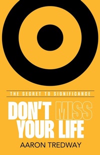 Abbildung von: Don't Miss Your Life - BroadStreet Publishing Group, LLC