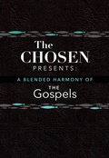 Cover: The Chosen Presents: A Blended Harmony of the Gospels - BroadStreet Publishing Group, LLC