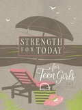 Cover: Strength for Today for Teen Girls - BroadStreet Publishing Group, LLC