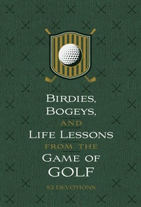 Abbildung von: Birdies, Bogeys, and Life Lessons from the Game of Golf - BroadStreet Publishing Group, LLC