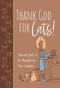 Abbildung von: Thank God for Cats! - BroadStreet Publishing Group, LLC