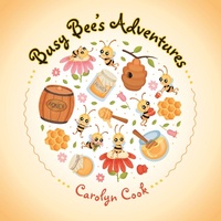 Enlarge image Cover: Busy Bee's Adventures - LifeRich Publishing